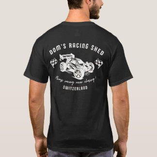 T-shirt Dom's Racing Shed - Always racing never chasing !