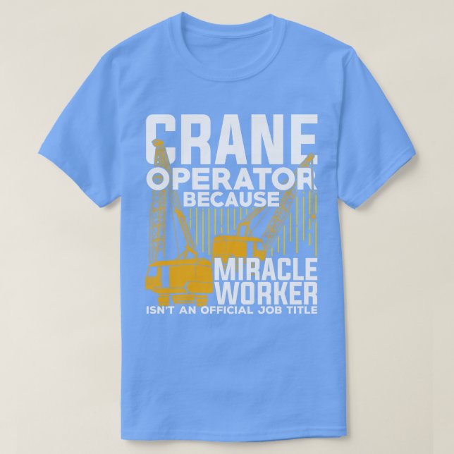 T-shirt Don de l'opérateur de grue drôle (Design devant)