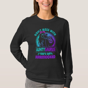 T-shirt Don Mess Avec Auntysaurus Vous Obtiendrez Jurassic