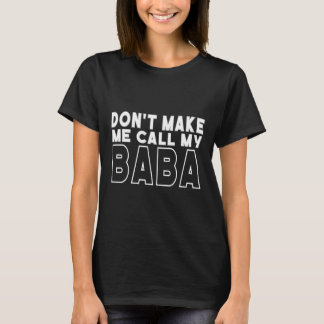 T-shirt Don&# ; pour que j'appelle mes pères grand-père de