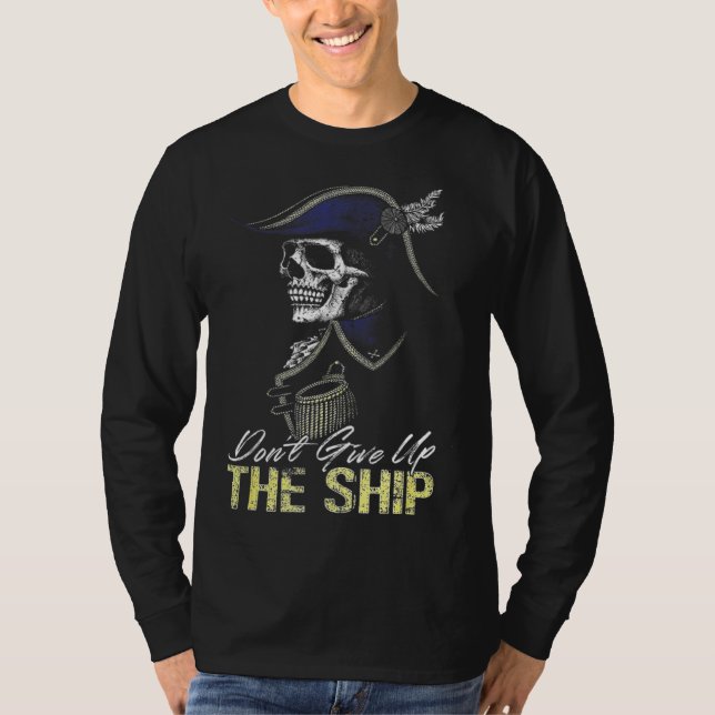 T-shirt Don t Give Up The Ship (Devant)