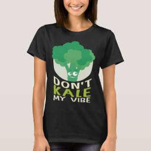 T-shirt Don t Kale My Vibe Spinach Légumes
