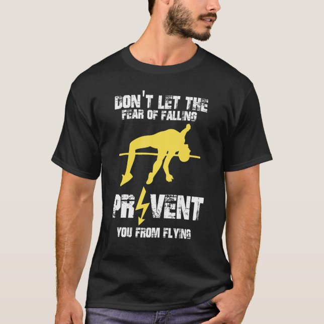 T-shirt Don`t let the Fear of Falling Prevent from Flying  (Devant)