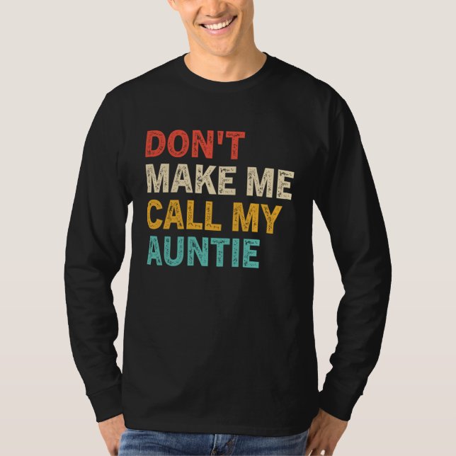 T-shirt Don t Make Me Call My Auntie Baby  Best Aunt (Devant)