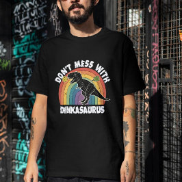T-shirt Don’t Mess With Dinkasaurus Pickleball