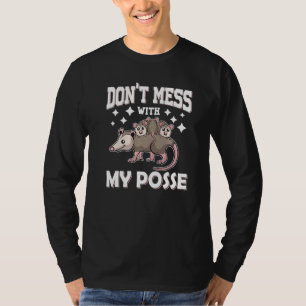T-shirt Don T Mess With My Posse Opossum Pun Funny Possum
