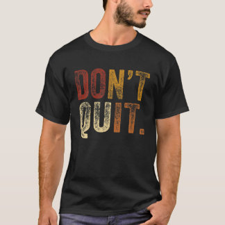 T-shirt Don´T Quit Tee Do It Motivation Fitness Outfit Gym