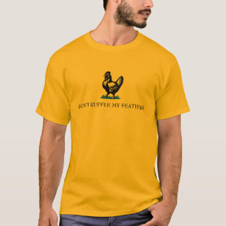 T-shirt Don’t Ruffle My Feathers Gadsden Flag Parody