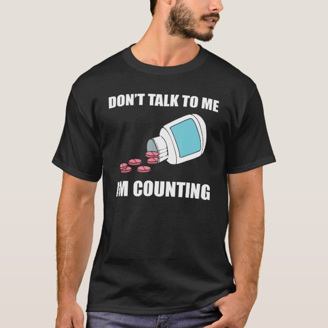 T-shirt Don t Talk To Me I m Counting Pharmacy Technician (Devant)