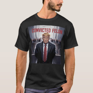 T-shirt Donald Trump condamné Felon