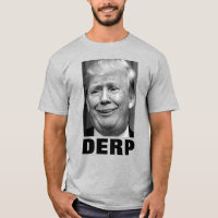 Donald Trump "DERP" (noir et blanc)