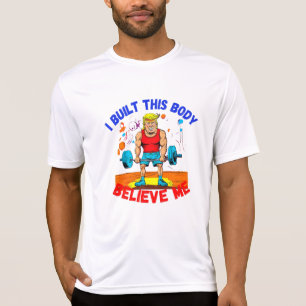 T-SHIRT DONALD TRUMP- J'AI CONSTRUIT CE CORPS CROYEZ-MOI