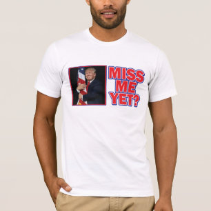 T-shirt Donald Trump - Me manque encore