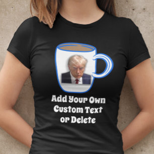 T-shirt Donald Trump Mug Tiré drôle Humour Cool texte pers