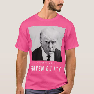 T-shirt Donald Trump Mugshot - Innocent Jusqu'À Gui Proven