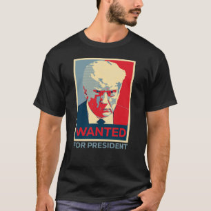 T-shirt Donald Trump Recherché pour le président Funny Tru