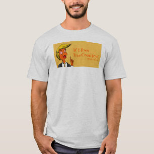 T-shirt Donald Trump "si je pièce en t courais pays"