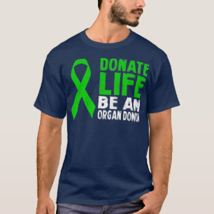 T-SHIRT DONATE LIFE BE SUR DONNEUR D'ORGANE