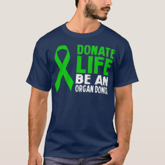 T-SHIRT DONATE LIFE BE SUR DONNEUR D'ORGANE