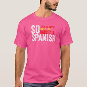 T-shirt Donc Espagnol Même Ma Sueur Sent Comme Horchata Gy