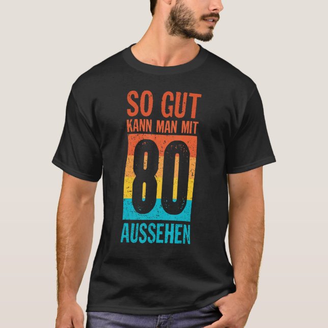 T-shirt Donc Gut Kann Man Mit 80 Aspect 80ème Idée Anniver (Devant)