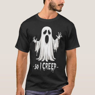 T-shirt Donc, Je Creep Halloween Boo Ghost Funny Creep Yea