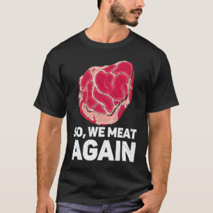 T-shirt Donc Nous Viandes De Nouveau Vapeur Brut Viande No