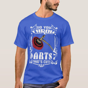 T-shirt Donc, Vous Jetez Des fléchettes Hachette Thats mig