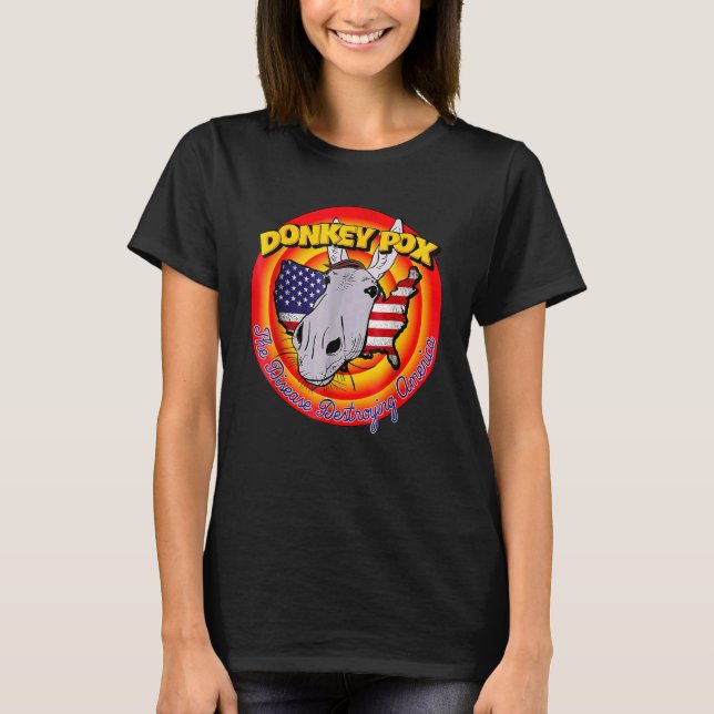 T-shirt Donkey Pox Disease Destroying America   (Devant)