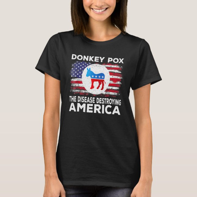 T-shirt Donkey Pox The Disease Destroying America Donkeypo (Devant)
