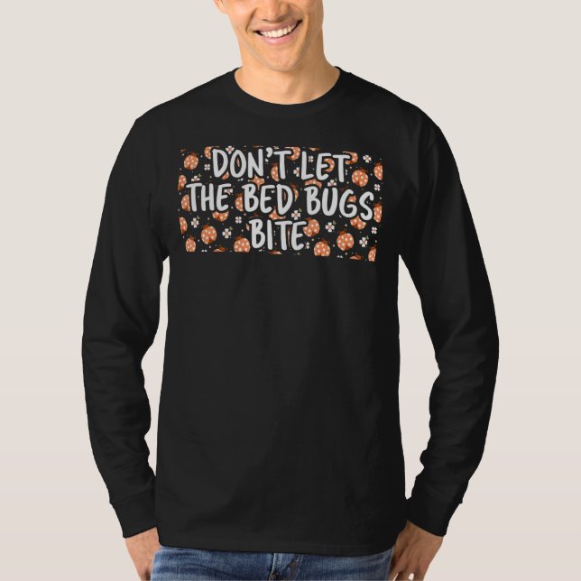 T-shirt Donm't Let The Bed Bugs Bite Small Animal Bugs (Devant)