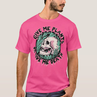 T-shirt Donne-Moi Des Plantes Ou Donne-Moi Des Amateurs De