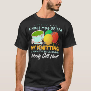 T-shirt Donne-Moi Juste Une Grosse Bouge De Thé Mon Tricot