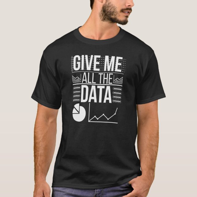 T-shirt Donne-Moi Tous Les Data Scientist Data Science (Devant)