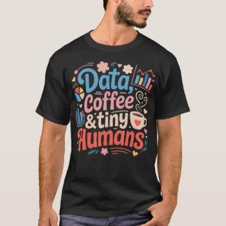T-shirt Données Café Et Petits Humains Analyse Appliquée D