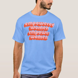 T-shirt Donner aux femmes les moyens d'autonomiser les fem