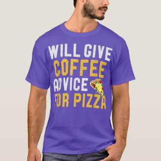 T-shirt Donnera Des Conseils De Café Pour Pizza Drôle Homm