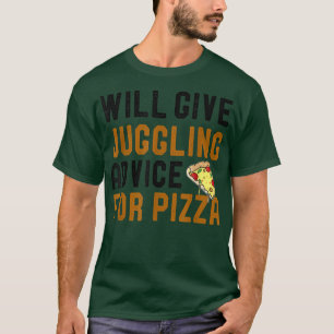 T-shirt Donnera Des Conseils De Jonglage Pour Pizza Funny