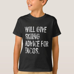 T-shirt Donnera des conseils de ski pour tacos Funny Ski C