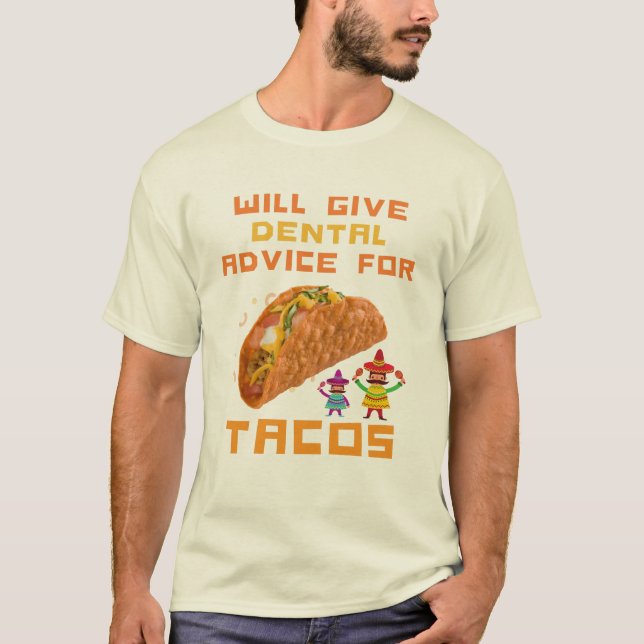 T-shirt Donnera des conseils dentaires pour Tacos Dentist  (Devant)