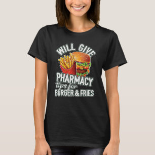 T-shirt Donnera Des Conseils En Pharmacie Pour Burger & Fr