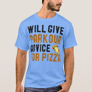 T-shirt Donnera Des Conseils Parkour Pour Pizza Funny Runn