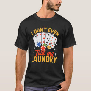 T-shirt Donneur de poker Casino - Je ne plie même pas mon