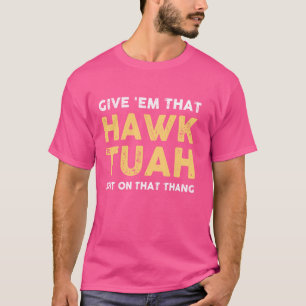 T-shirt Donnez-leur ce mème drôle de Hawk Tuah Tush adulte