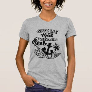 T-shirt Donnez-moi cette ancre de mer de vitamine Vie océa