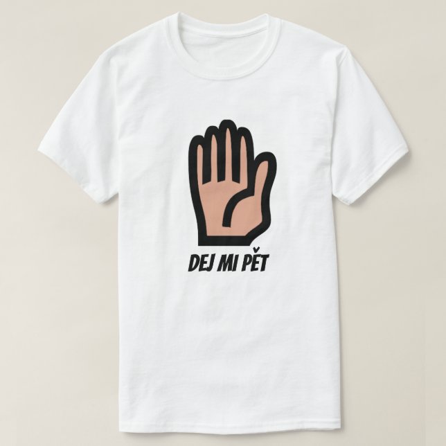 T-shirt donnez-moi cinq en tchèque (Design devant)