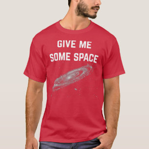 T-shirt Donnez-moi de l'espace