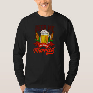 T-shirt Donnez-moi une bière, je me marie Enterrement de v