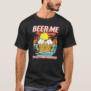 T-shirt Donnez-moi une bière, je me marie Hommes  Marié En