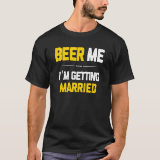 T-shirt Donnez-moi une bière, je me marie, marié, garçons